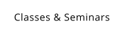 Classes & Seminars